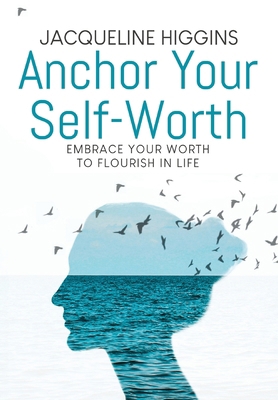 Anchor Your Self-Worth B0DQ6J2SZK Book Cover
