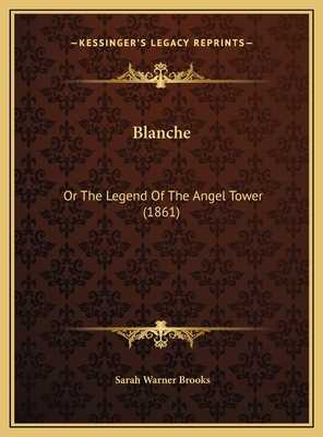 Blanche: Or The Legend Of The Angel Tower (1861) 116960773X Book Cover