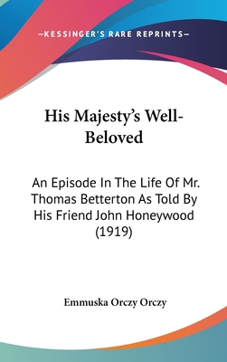 His Majesty's Well-Beloved: An Episode in the L... 1436966086 Book Cover