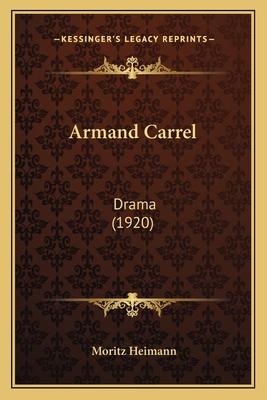 Armand Carrel: Drama (1920) [German] 1165256568 Book Cover