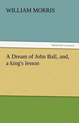 A Dream of John Ball, And, a King's Lesson 3842437323 Book Cover