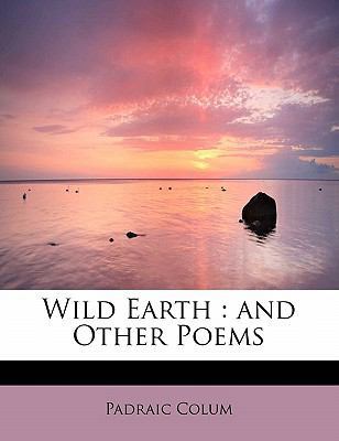 Wild Earth: And Other Poems 1241631921 Book Cover