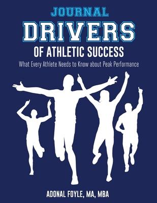 Drivers of Athletic Success The Journal: What E... 1944662472 Book Cover