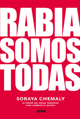 Rabia Somos Todas: El Poder del Enojo Femenino ... [Spanish] 6075278753 Book Cover