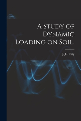 A Study of Dynamic Loading on Soil. 101516028X Book Cover