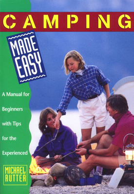 Camping Made Easy: A Manual for Beginners with ... 0762700432 Book Cover