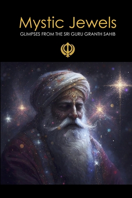 Mystic Jewels: Glimpses From the Sri Guru Grant... 1312763256 Book Cover