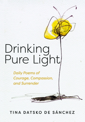 Drinking Pure Light: Daily Poems of Courage, Co... 0829812326 Book Cover