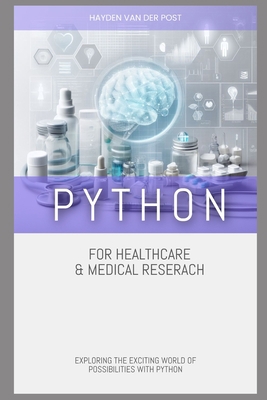 Python for Healthcare & Medical Research: Explo... B0CLMH8LVR Book Cover