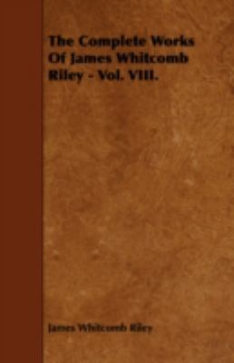 The Complete Works of James Whitcomb Riley - Vo... 1443757705 Book Cover