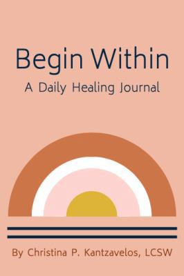 Spiral-bound Begin Within : A Daily Healing Journal Book