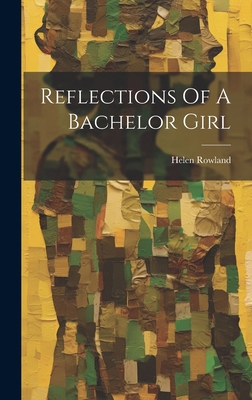 Reflections Of A Bachelor Girl 1020154136 Book Cover