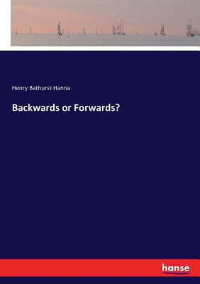 Backwards or Forwards? 3337368379 Book Cover