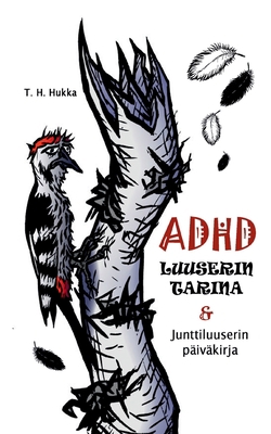 ADHD-luuserin tarina & Junttiluuserin päiväkirja [Finnish] 9528006477 Book Cover