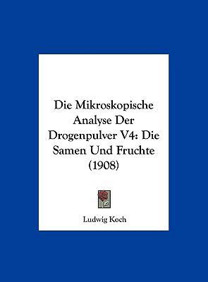 Die Mikroskopische Analyse Der Drogenpulver V4:... [German] 1162547987 Book Cover
