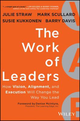 The Work of Leaders: How Vision, Alignment, and... 1118829409 Book Cover