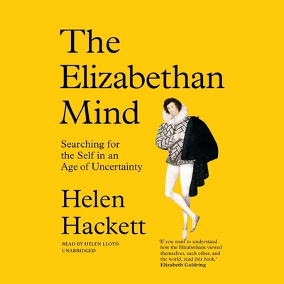 The Elizabethan Mind: Searching for the Self in... B0BGNX1PK7 Book Cover