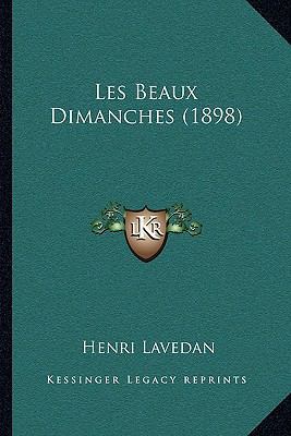Les Beaux Dimanches (1898) [French] 116490633X Book Cover