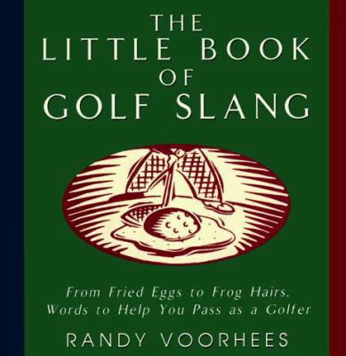 Little Book of Golf Slang: From Fried Eggs to F... 0836235320 Book Cover