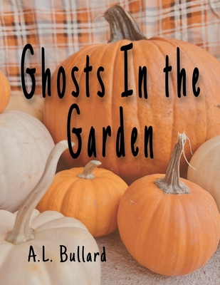 Ghosts In the Garden B09PMLFJ21 Book Cover