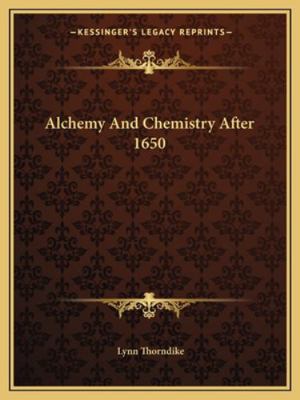 Alchemy And Chemistry After 1650 1162897198 Book Cover