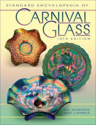 Standard Encyclopedia of Carnival Glass 1574324861 Book Cover