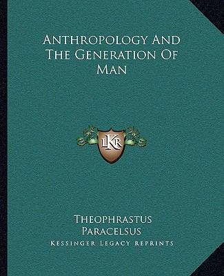 Anthropology And The Generation Of Man 1162894091 Book Cover