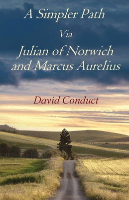 A Simpler Path Via Julian of Norwich and Marcus... 1916981836 Book Cover