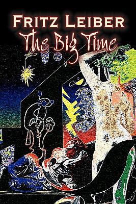 The Big Time by Fritz Leiber, Science Fiction, ... 1606644874 Book Cover