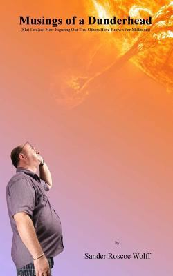 Musings of a Dunderhead: (Shit I'm Just Now Fig... 1539480992 Book Cover