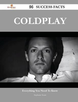 Coldplay 94 Success Facts - Everything You Need... 148856633X Book Cover