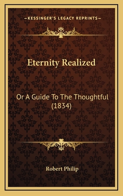 Eternity Realized: Or A Guide To The Thoughtful... 1165448246 Book Cover