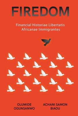 Firedom: Financial Historiae Libertatis African... [Italian] B0CR6ZBCC4 Book Cover