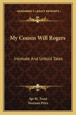 My Cousin Will Rogers: Intimate And Untold Tales 1163165069 Book Cover
