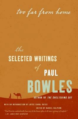 Too Far from Home: The Selected Writings of Pau... 0061137405 Book Cover