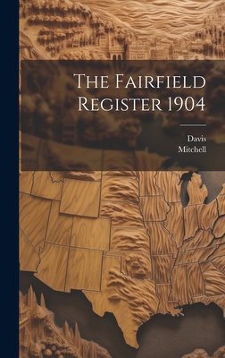 The Fairfield Register 1904 1020896825 Book Cover