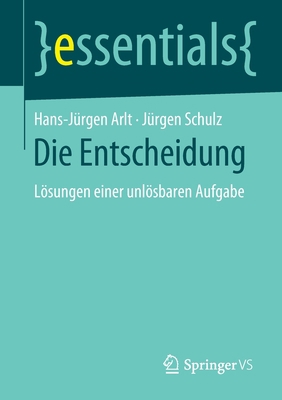 Die Entscheidung: Lösungen Einer Unlösbaren Auf... [German] 3658270608 Book Cover