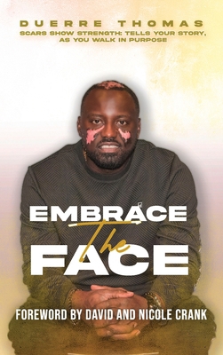 Embrace the Face: Scars Show Strength - Tells Y... 0985779837 Book Cover