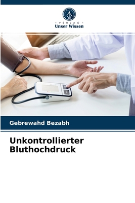 Unkontrollierter Bluthochdruck [German] 6200872937 Book Cover