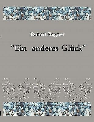 Ein anderes Glück: Gedichte, Cartoons & Miniaturen [German] 3833422319 Book Cover