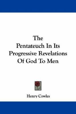 The Pentateuch In Its Progressive Revelations O... 143250584X Book Cover