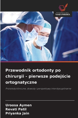 Przewodnik ortodonty po chirurgii - pierwsze po... [Polish] 620905157X Book Cover