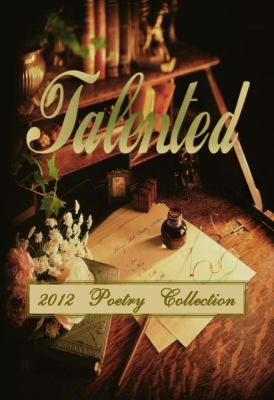 Talented : 2012 Poetry Collection