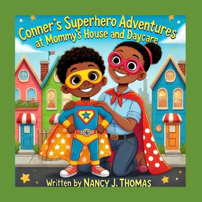 Conner's Superhero Adventures at Mommy's House ... B0DL4GXN6R Book Cover