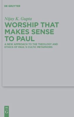Worship That Makes Sense to Paul: A New Approac... 3110228890 Book Cover