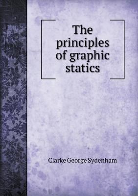 The Principles of Graphic Statics 5518434057 Book Cover