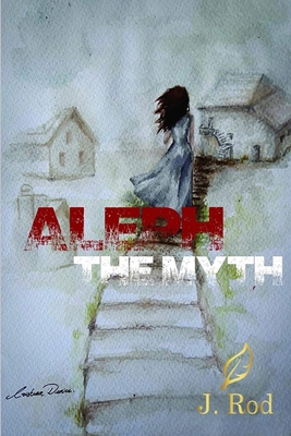 Aleph: The myth 1730981623 Book Cover