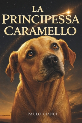 La Principessa Caramello [Italian] 6502223230 Book Cover