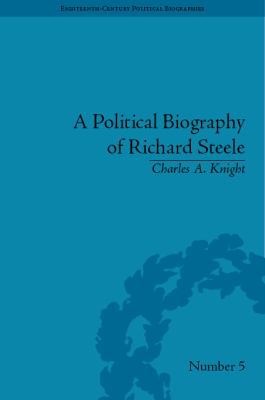 A Political Biography of Richard Steele 1851969136 Book Cover