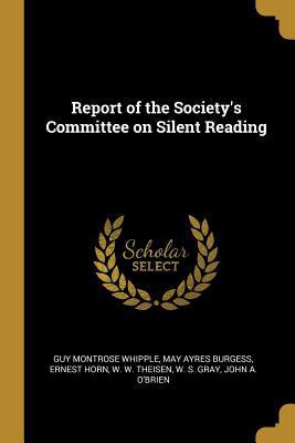 Report of the Society's Committee on Silent Rea... 0526895489 Book Cover